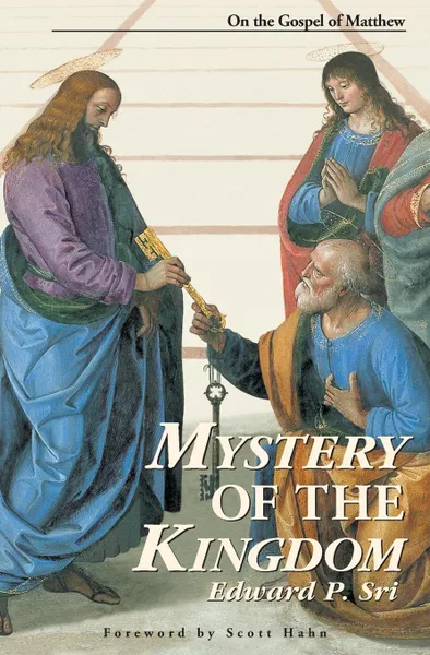 Обложка книги Mystery of the Kingdom. On the Gospel of Matthew, Edward P Sri