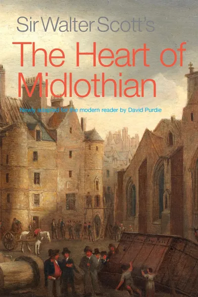 Обложка книги Sir Walter Scott.s The Heart of Midlothian, Sir Walter Scott
