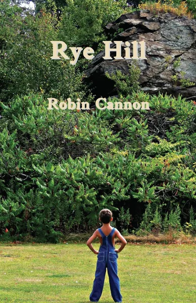 Обложка книги Rye Hill, Robin Cannon