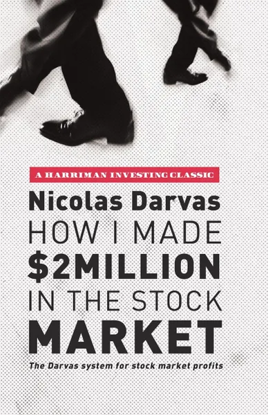 Обложка книги How I Made .2 Million in the Stock Market. The Darvas System for Stock Market Profits, Nicolas Darvas