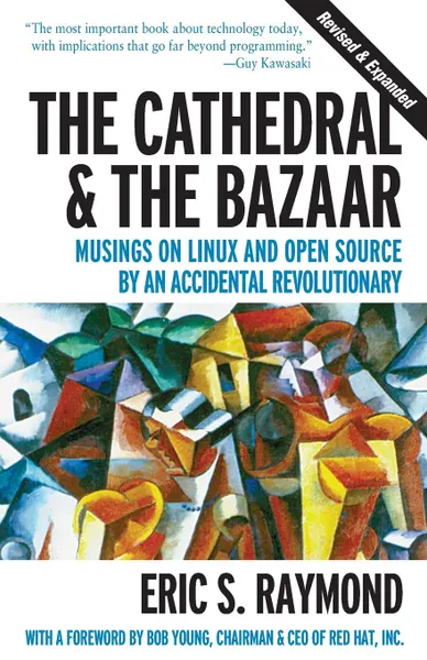 Обложка книги The Cathedral . the Bazaar. Musings on Linux and Open Source by an Accidental Revolutionary, Eric S. Raymond