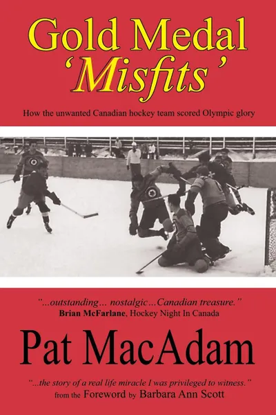 Обложка книги Gold Medal .Misfits.. How the Unwanted Canadian Hockey Team Scored Olympic Glory (Hockey History), Pat MacAdam