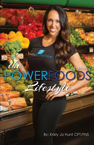 Обложка книги The Power Foods Lifestyle. Edition 2, Kristy Jo Hunt