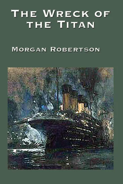 Обложка книги The Wreck of the Titan, Morgan Robertson