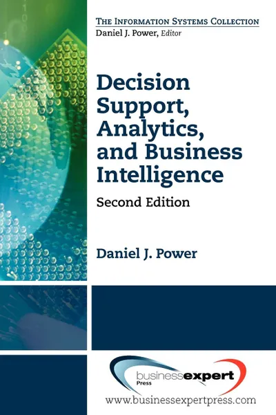 Обложка книги Decision Support, Analytics, and Business Intelligence, Second Edition, Daniel Power