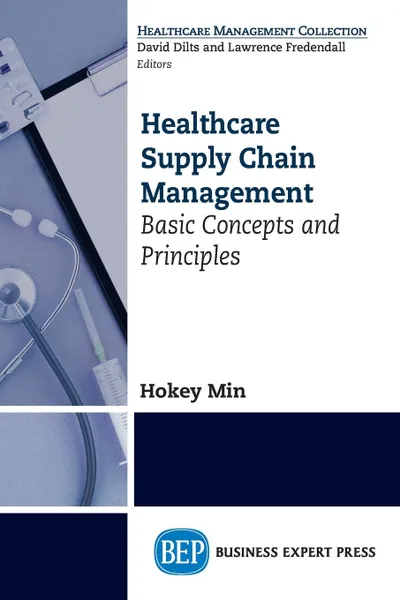 Обложка книги Healthcare Supply Chain Management. Basic Concepts and Principles, Hokey Min