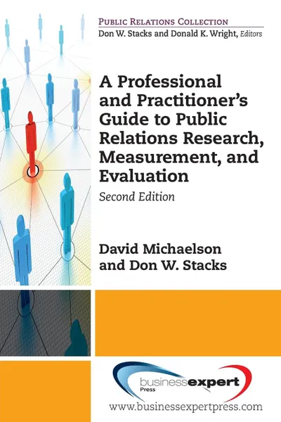 Обложка книги A Professional and Practitioner.s Guide to Public Relations Research, Measurement, and Evaluation, Second Edition, David Michaelson, Don W. Stacks