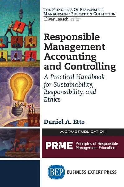 Обложка книги Responsible Management Accounting and Controlling. A Practical Handbook for Sustainability, Responsibility, and Ethics, Daniel A. Ette