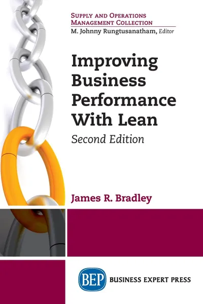 Обложка книги Improving Business Performance With Lean, Second Edition, James R. Bradley