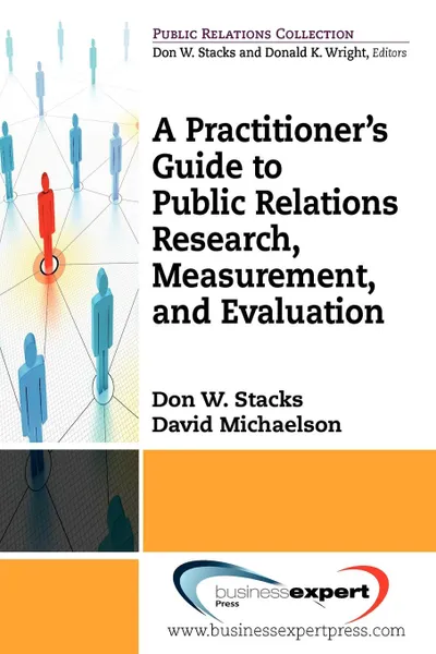 Обложка книги A Practioner.s Guide to Public Relations Research, Measurement and Evaluation, Don Stacks, Michaelson David, Don Stacks