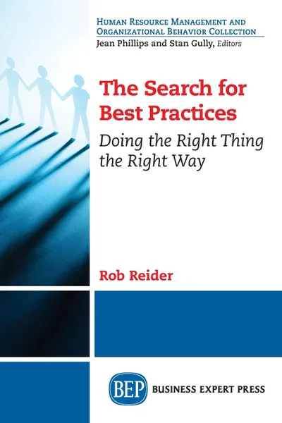 Обложка книги The Search For Best Practices. Doing the Right Thing the Right Way, Rob Reider