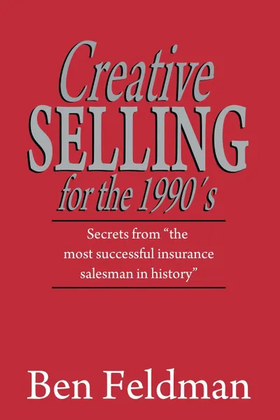 Обложка книги Creative Selling for the 1990.s, Ben Feldman