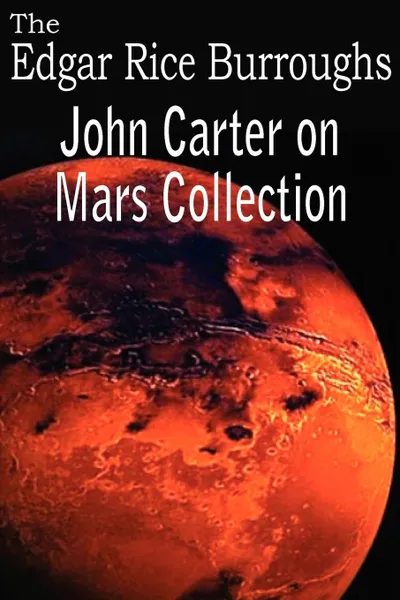 Обложка книги John Carter on Mars Collection, Edgar Rice Burroughs