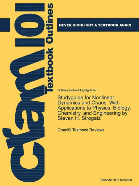 Обложка книги Studyguide for Nonlinear Dynamics and Chaos. With Applications to Physics, Biology, Chemistry, and Engineering by Steven H. Strogatz, ISBN: 9780813349107, Cram101 Textbook Reviews