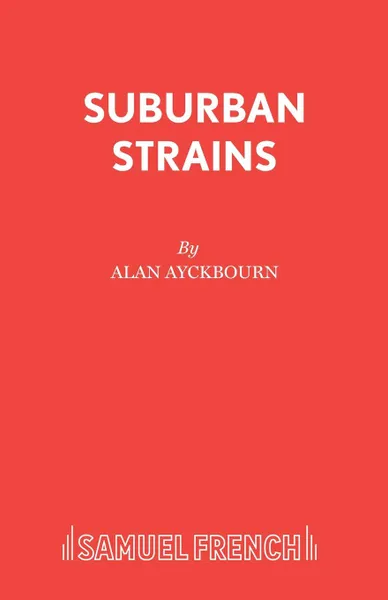 Обложка книги Suburban Strains, Alan Ayckbourn