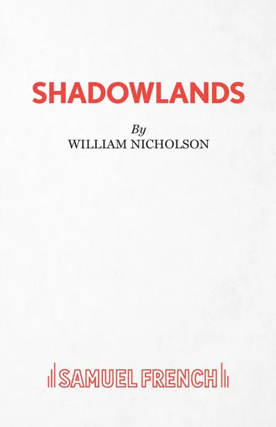 Обложка книги Shadowlands - A Play, William Nicholson