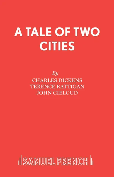 Обложка книги A Tale of Two Cities, Чарльз Диккенс, Terence Rattigan, John Gielgud