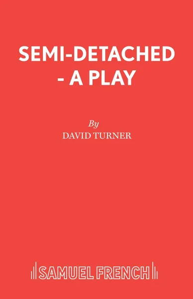 Обложка книги Semi-Detached - A Play, David Turner