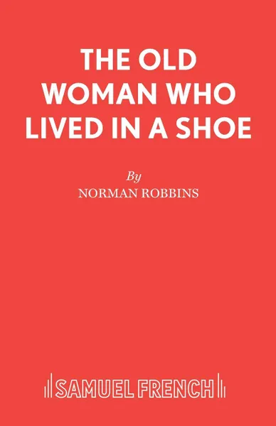 Обложка книги The Old Woman Who Lived in a Shoe, Norman Robbins