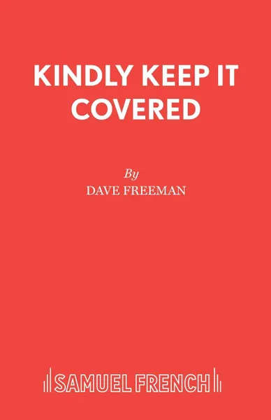 Обложка книги Kindly Keep It Covered, Dave Freeman