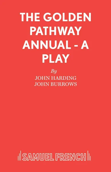 Обложка книги The Golden Pathway Annual - A Play, John Harding, John Burrows