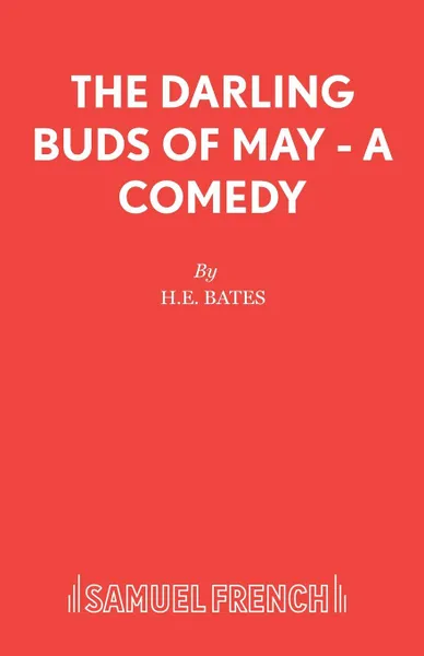 Обложка книги The Darling Buds of May - A Comedy, H.E. Bates