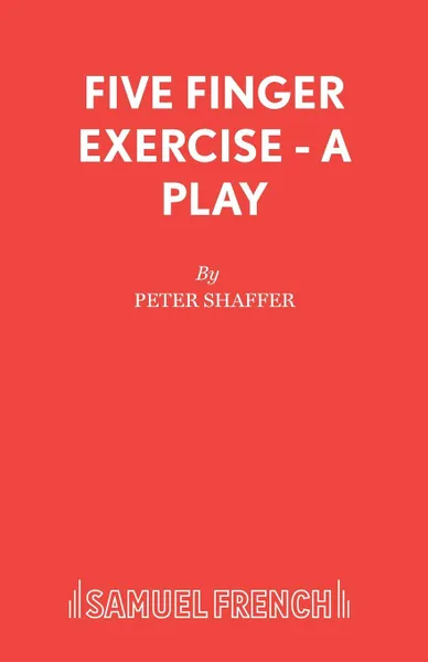 Обложка книги Five Finger Exercise - A Play, Peter Shaffer