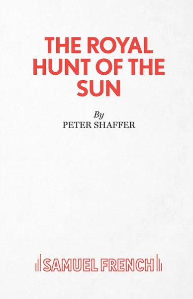 Обложка книги The Royal Hunt of the Sun, Peter Shaffer