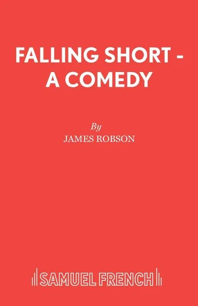 Обложка книги Falling Short - A Comedy, James Robson