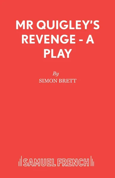 Обложка книги Mr Quigley.s Revenge - A Play, Simon Brett