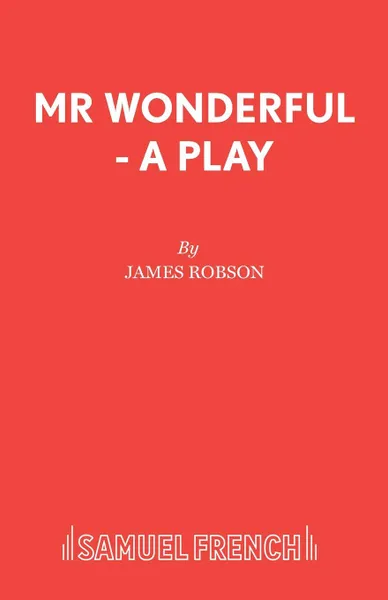 Обложка книги Mr Wonderful - A Play, James Robson