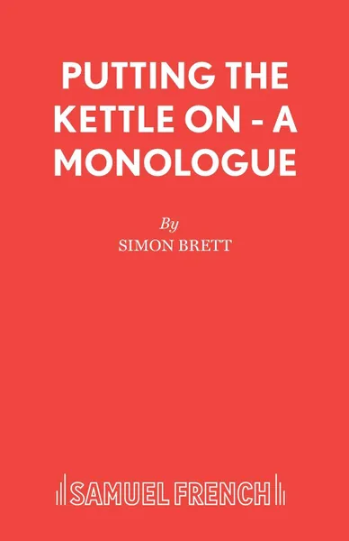 Обложка книги Putting the Kettle On - A Monologue, Simon Brett