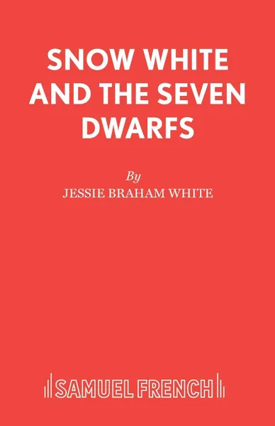 Обложка книги Snow White and the Seven Dwarfs, Jessie Braham White