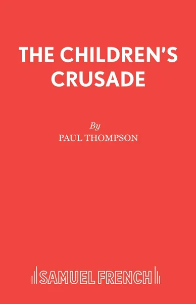 Обложка книги The Children.s Crusade, Paul Thompson