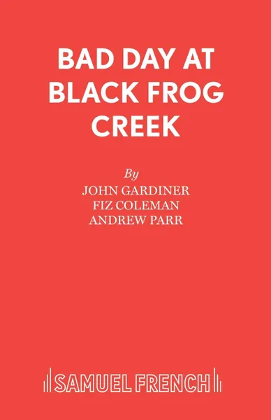 Обложка книги Bad Day at Black Frog Creek, John Gardiner, Fiz Coleman