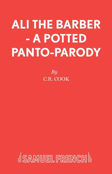 Обложка книги Ali the Barber - A Potted Panto-Parody, C.R. Cook