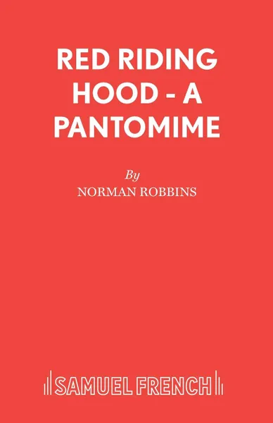 Обложка книги Red Riding Hood - A Pantomime, Norman Robbins