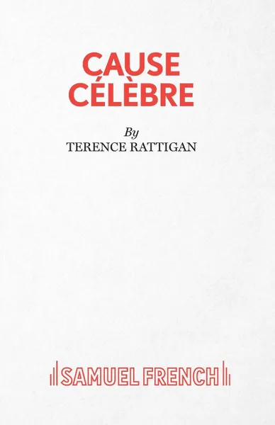 Обложка книги Cause Celebre, Terence Sir Rattigan