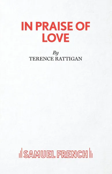 Обложка книги In Praise of Love - A Play, Terence Rattigan