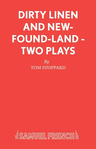 Обложка книги Dirty Linen and New-Found-Land - Two Plays, Tom Stoppard