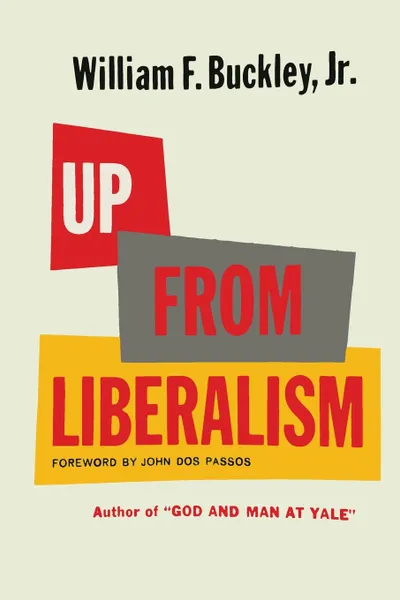 Обложка книги Up From Liberalism, William F. Buckley