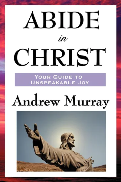 Обложка книги Abide in Christ, Andrew Murray