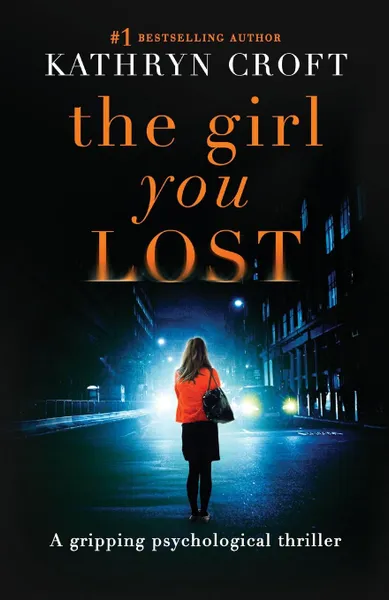 Обложка книги The Girl You Lost, Kathryn Croft