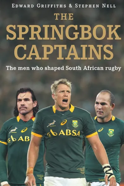 Обложка книги The Springbok Captains, Edward Griffiths, Stephen Nell