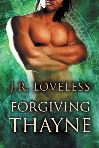 Обложка книги Forgiving Thayne, J. R. Loveless