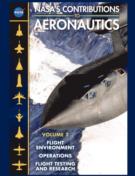 Обложка книги NASA.s Contributions to Aeronuatics Volume II. Flight Environment, Operations, Flight Testing and Research, NASA