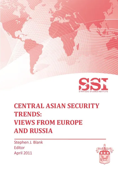 Обложка книги Central Asian Security Trends. Views from Europe and Russia, Strategic Studies Institute