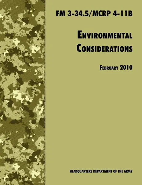 Обложка книги Environmental Considerations. The Official U.S. Army / U.S. Marine Corps Field Manual  FM 3-34.5/MCRP 4-11B, U.S. Department of the Army, Army Training and Doctrine Command