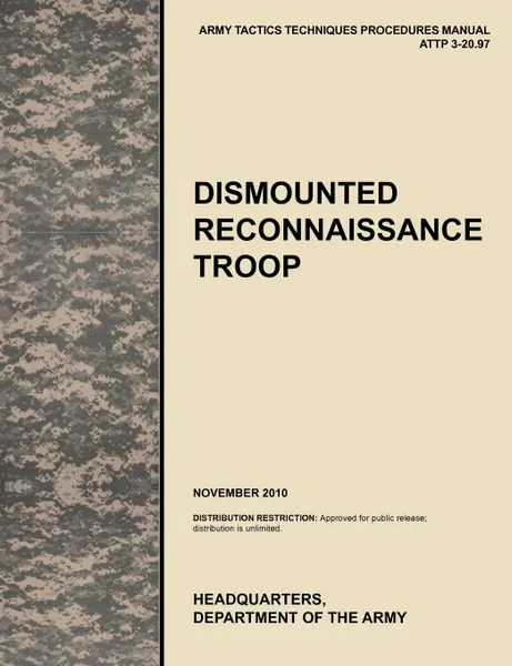 Обложка книги Dismounted Recconnaisance Troop. The Official U.S. Army Tactics, Techniques, and Procedures (Attp) Manual 3.20-97 (November 2010), U. S. Army Training and Doctrine Command, Army Maneuver Center of Excellence, U. S. Department of the