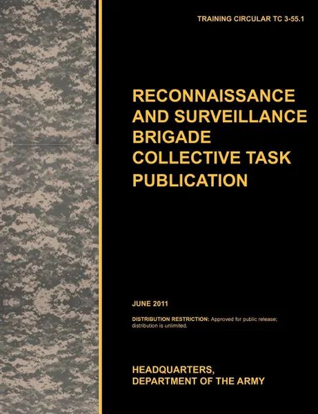 Обложка книги Recconnaisance and Surveillance Brigade Collective Task Publication. The official U.S. Army Training Circular TC 3-55.1 (June 2011), U.S. Army Training and Doctrine Command, Army Maneuver Center of Excellence, U.S. Department of the A